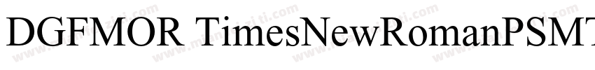 DGFMOR TimesNewRomanPSMT字体转换